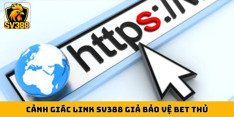 Cảnh giác link SV388 giả bảo vệ bet thủ