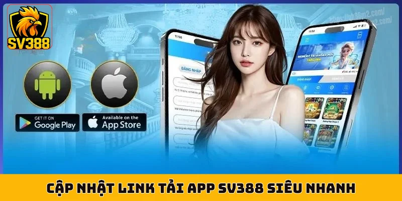 Cập nhật link tải app SV388 siêu nhanh