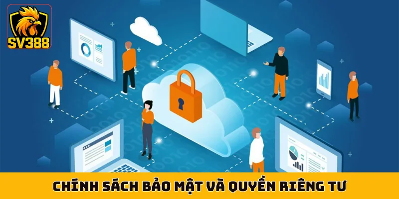 Chính sách bảo mật và quyền riêng tư