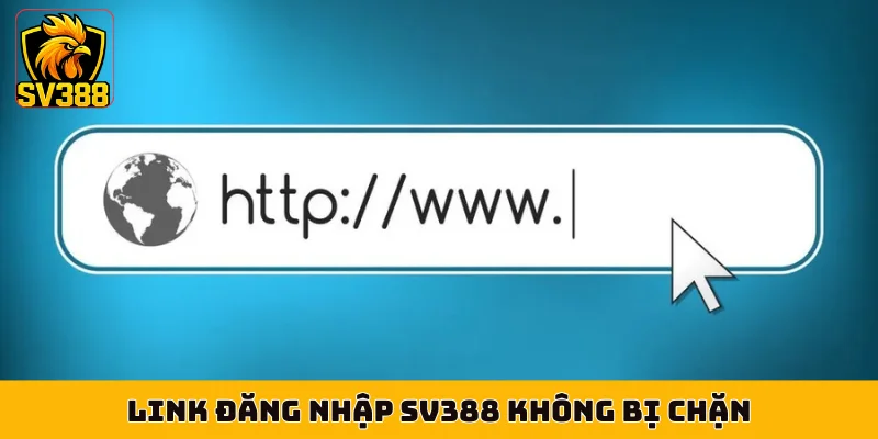 Link đăng nhập SV388 không bị chặn