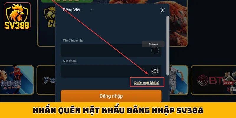 Nhấn quên mật khẩu đăng nhập SV388