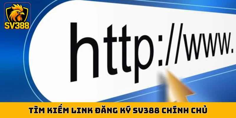Tìm kiếm link đăng ký SV388 chính chủ